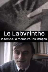 Le Labyrinthe – le temps, la memoire, les images